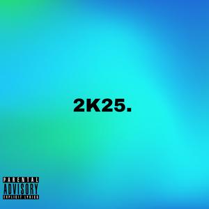 2K25 (Explicit)