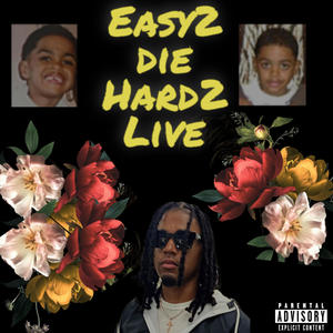 EASY2DIE HARD2LIVE (Explicit)