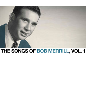 The Songs of Bob Merrill, Vol. 1