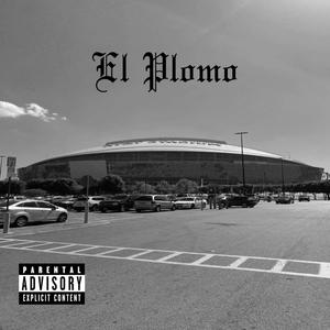 El Plomo (Explicit)