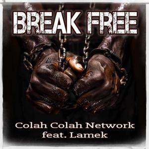 Break Free (feat. Colah Colah & Lamek)