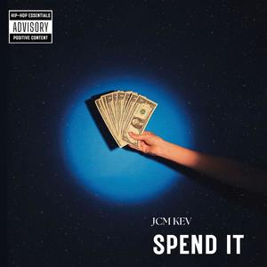 SPEND IT (Explicit)