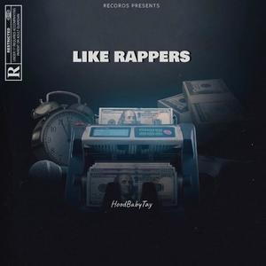 Like rappers (Explicit)