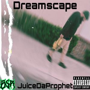 Dreamscape (feat. BSRJuice) (Explicit)
