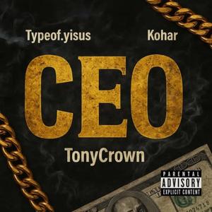 CEO (feat. TonyCrown & Kohar) (Explicit)