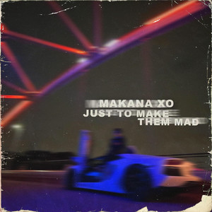 Just To Make Them Mad (Explicit)