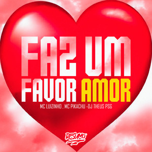Faz Um Favor Amor (Explicit)