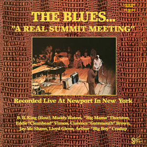 The Blues... "A Real Summit Meeting" (Recorded Live at Newport In New York)