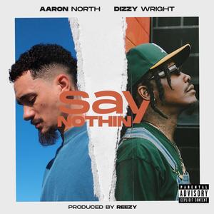 Say Nothin' (Explicit)