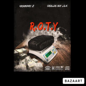 R.O.T.Y (feat. KashMoney JT) [Explicit]