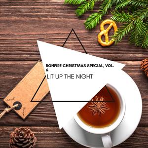 Lit Up the Night - Bonfire Christmas Special, Vol. 6