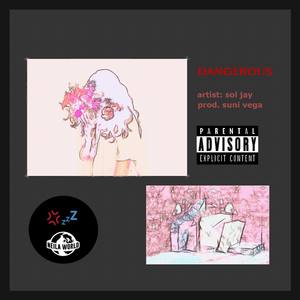 DANGEROUS(feat. sol jay)