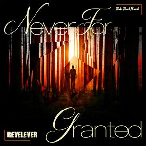 Never for Granted