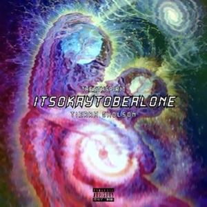 ItsOkayToBeAlone(feat. Tiki G) (Explicit)