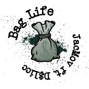 Bag Life(feat. D $licc) (Explicit)