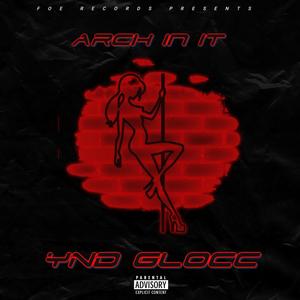 Arch In It (Explicit)