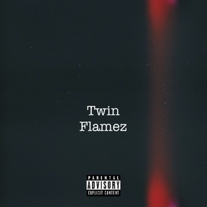 Twin Flamez (Explicit)