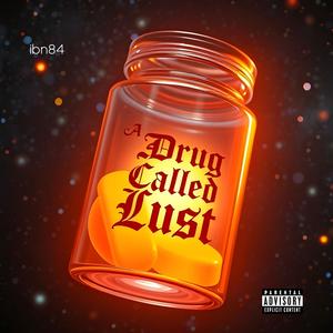 A Drug Called Lust (Explicit)