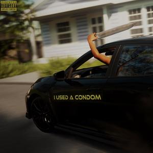 I Used A Condom (Explicit)