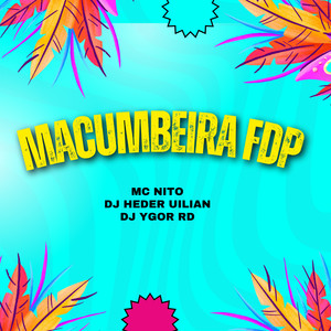 MACUMBEIRA FDP (Remix) [Explicit]