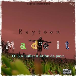 Made It (feat. S.A Bullet & Atjhu da payn) (Explicit)