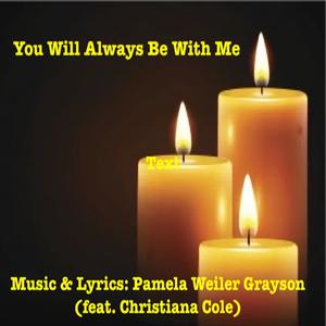 You Will Always Be With Me (feat. Christiana Cole)