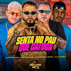 SENTA NO PAU QUE CATUCA (Explicit)