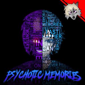 Psychotic Memories (Explicit)