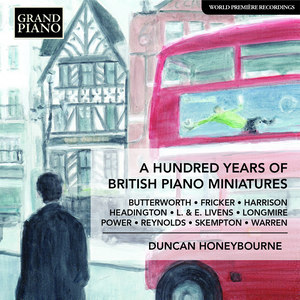 Piano Recital: Honeybourne, Duncan - Butterworth, A. / Fricker, P.R. / Harrison, J. / Headington, C. (A Hundred Years of British Piano Miniatures)