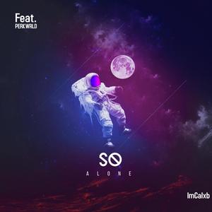 So Alone (feat. PERKWRLD) (Explicit)