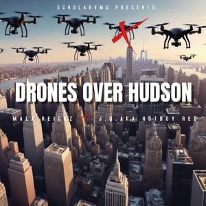 Drones over Hudson (feat. J.Q. a.k.a Hotboy Red) (Explicit)