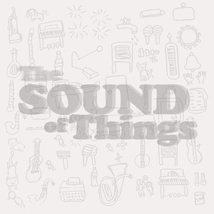 The Sound of Things