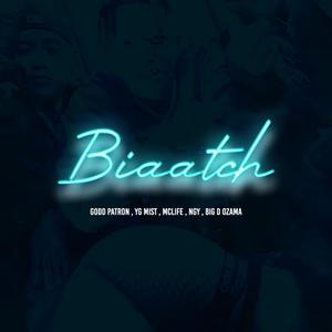 Biaatch (feat. GODD PATRON, YG MIST, McLIFE, BIG D OZAMA & NGY) (Explicit)