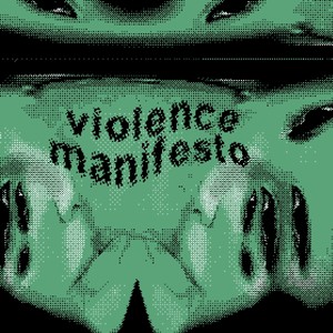Violence Manifesto (Explicit)