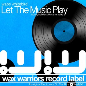 Let the Music Play: Aboriginal Electronica Remixes