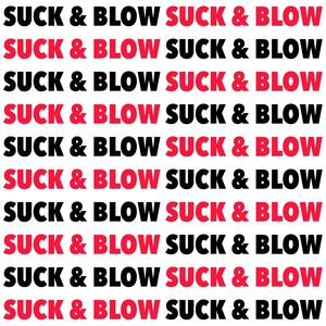 Suck & Blow