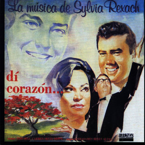 Dí Corazón...La Música de Sylvia Rexach