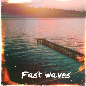 Fast waves