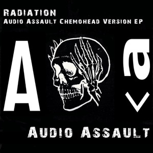 Radiation (Audio Assault chemohead Version)