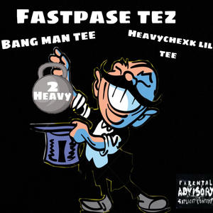 2Heavy (feat. Heavychexk Lil Tee & Bangman Tee) [Explicit]