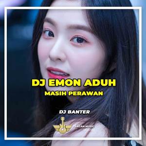 DJ Emon Aduh Masih Perawan