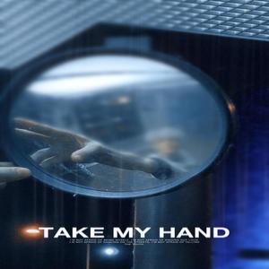 TAKE MY HAND (Explicit)