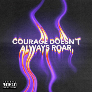 Courage Doesnt Always Roar (Interlude) (Explicit)