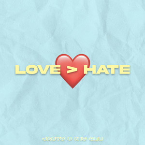 LOVE > HATE