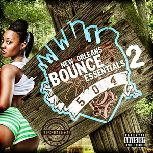 New Orleans Bounce Essentials, Vol. 2 (Explicit)