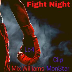 Fight Night (feat. Mix Williams & Clip Monstar|Explicit)