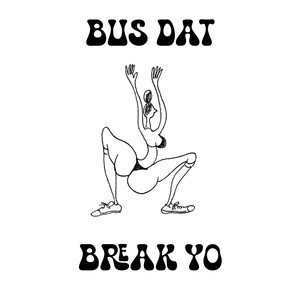 Break Yo (Explicit)