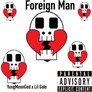 Foreign Man (feat. Lil Gato)