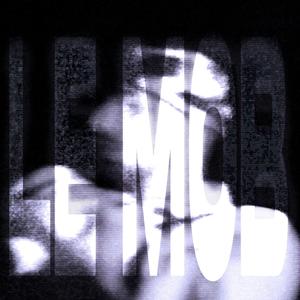 LE MOB (Explicit)
