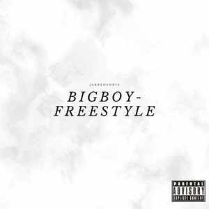 BIG BOY - Freestyle (Explicit)